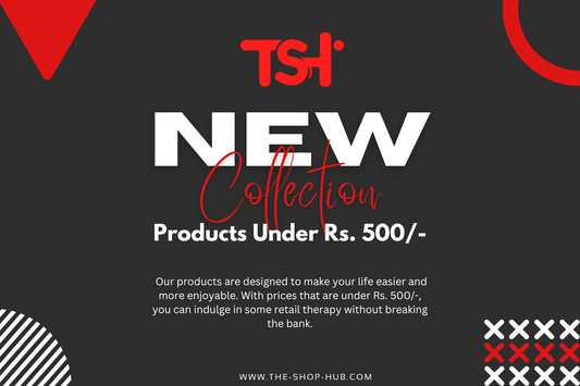 Exciting News! Our New Collection is Here - Products Under Rs. 500/-